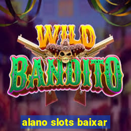 alano slots baixar